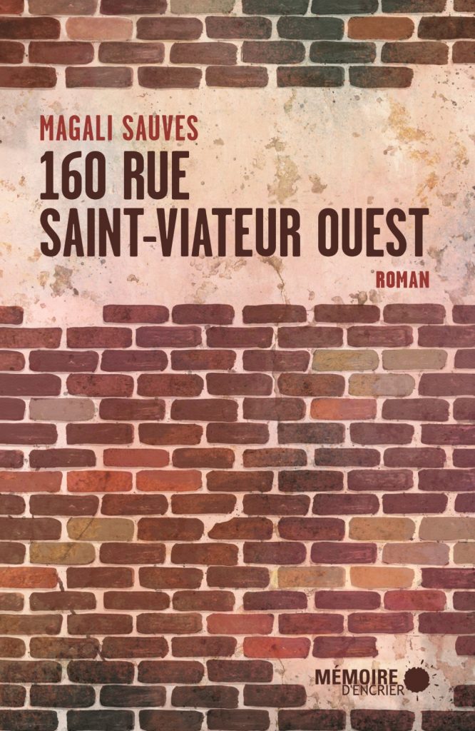 «160 rue Saint-Viateur Ouest» est le troisième roman de Magali Sauves
